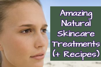 amazing natural skincare treatments